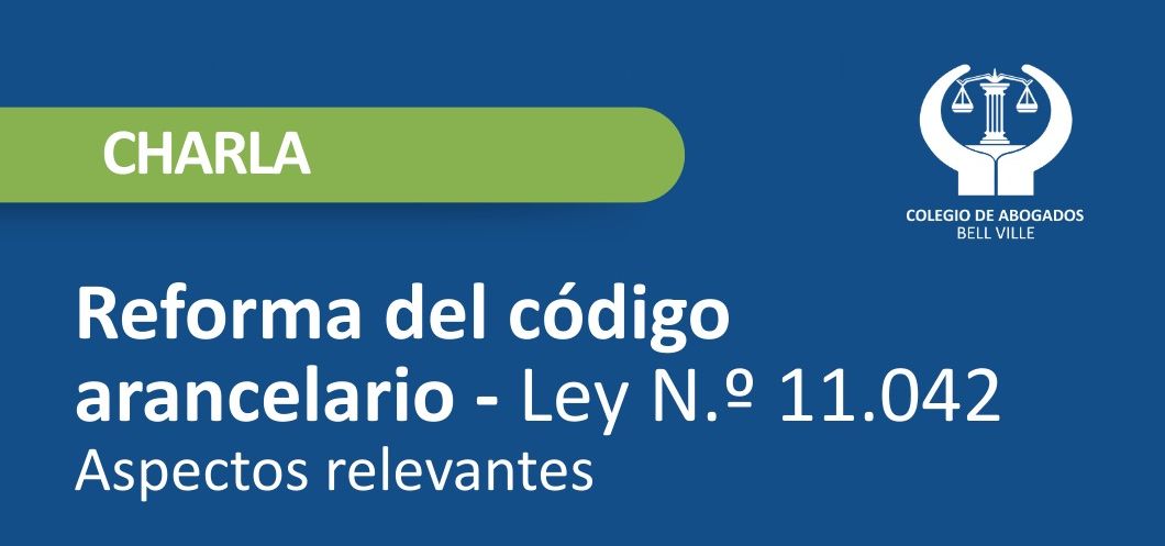 Charla: Reforma del Código Arancelario – Ley N.º 11.042